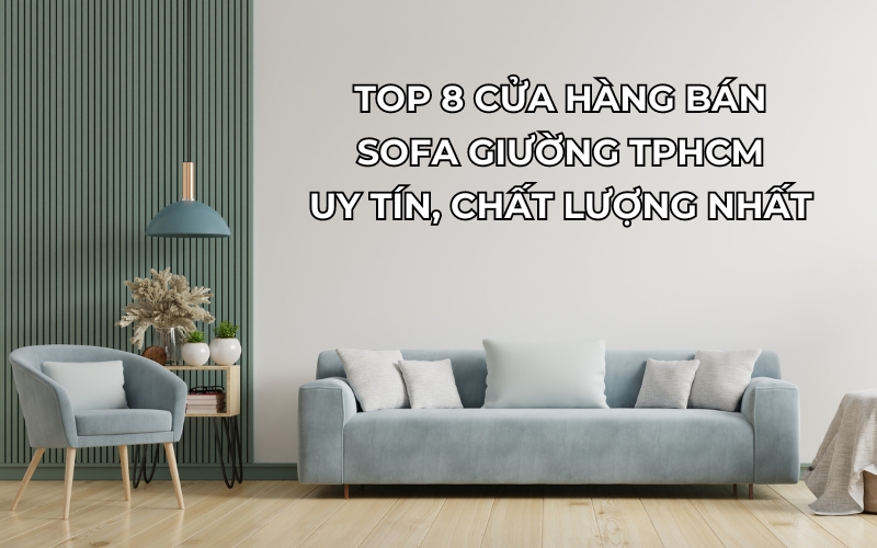 Cửa hàng bán sofa giường TPHCM