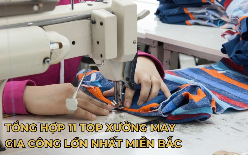 top xưởng may gia công lớn nhất miền Bắc