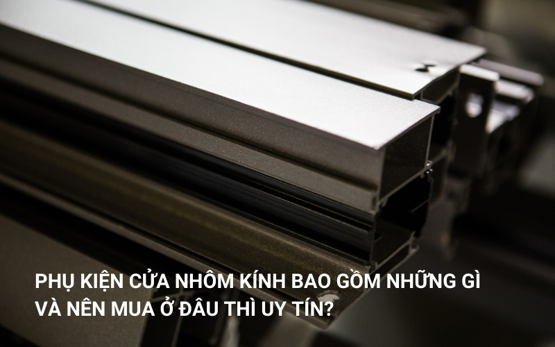 phụ kiện cửa nhôm kính