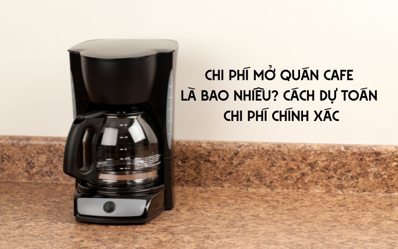 chi phí mở quán cafe