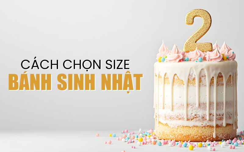 cách chọn size bánh sinh nhật