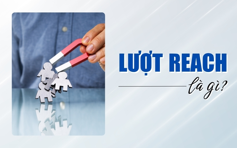 lượt Reach là gì