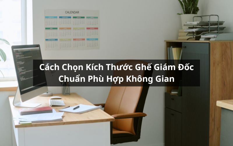 kích thước ghế giám đốc
