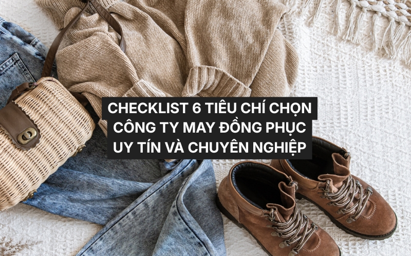 tiêu chí chọn công ty may đồng phục